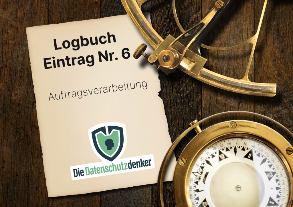 Grafik, auf der ein Kompass und ein Pergamentstück mit der Aufschrift "Logbuch Eintrag Nr. 6 - Auftragsverarbeitung" zu sehen ist